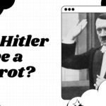 Did Hitler Have a Parrot?